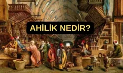 Ahilik nedir? Kökeni nedir? Ahilik ne anlama geliyor?