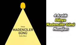 4 Aralık Dünya Madenciler Günü mesajları 2025