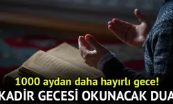 Kadir Gecesi'nde hangi dualar edilmeli? Okunması gereken dualar nelerdir?