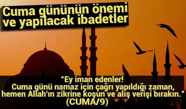 Cuma günü yapılacak ibadetler neler?