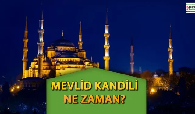 Mevlid Kandili ne zaman 2025? Mevlid Günü hangi güne denk geliyor?