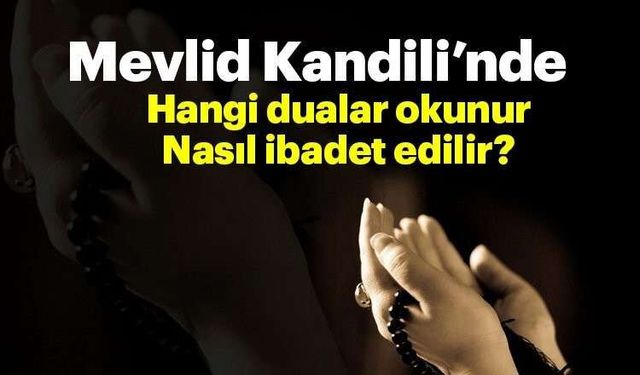 Mevlid Kandili'nde Yapılacak İbadetler