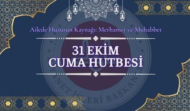 31 Ekim 2025 Cuma Hutbesi Tam Metni