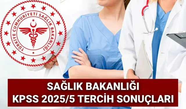 Sözleşmeli sağlık personeli yerleştirme sonuçları açıklandı