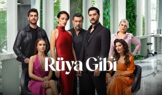 Rüya Gibi dizisi konusu ne? Oyuncu kadrosunda kimler var? Hangi kanalda?