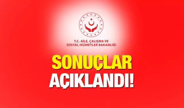 Aile ve Sosyal Hizmetler Bakanlığı personel alım sonuçları açıklandı!