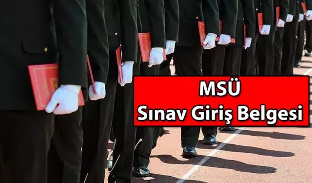 2026 MSÜ sınav yerleri açıklandı