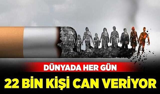 Sigara her gün 22 bin can alıyor