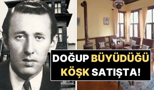 Usta Şairin 100 yaşındaki konağı satışa çıkarıldı