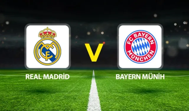 Real Madrid - Bayern Münih maçı ne zaman, saat kaçta, hangi kanalda?