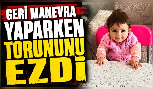 Acı olay: Geri manevra yapan dede, torununu ezdi