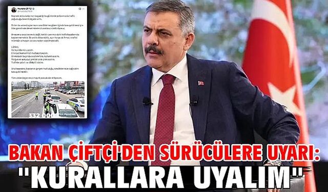 Mustafa Çiftçi'den sürücülere bayram uyarısı
