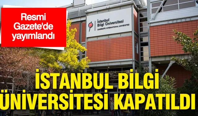 İstanbul Bilgi Üniversitesi kapatıldı!