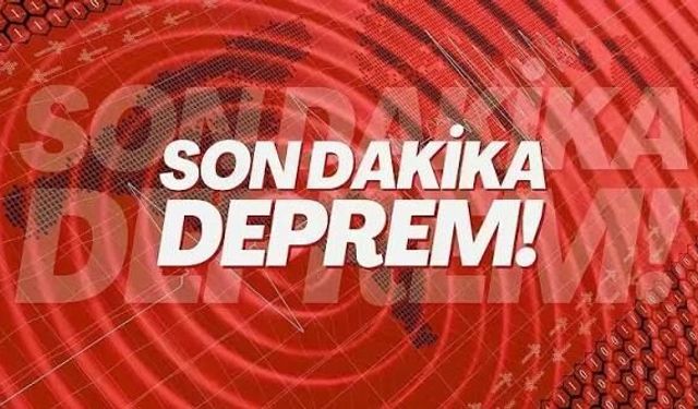 SON DAKİKA! Şiddetli bir deprem meydana geldi