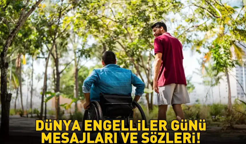 3 Aralık Dünya Engelliler Günü Mesajları ve Sözleri