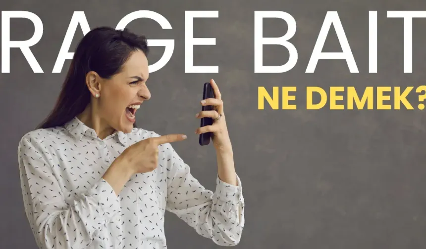 Rage bait ne anlama geliyor? 2025 yılının kelimesi 'rage bait' ne demek?