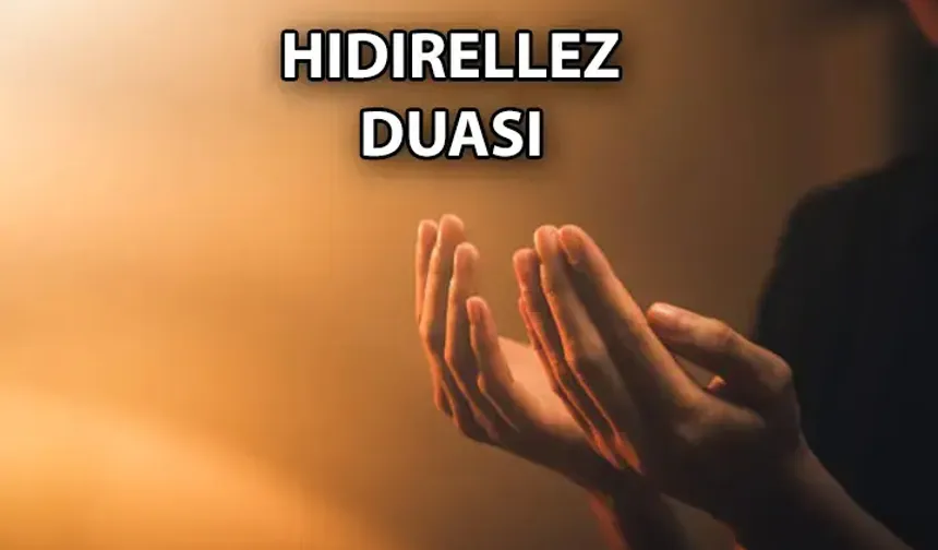 Hıdırellez duası nedir? Hıdırellez gecesi hangi dua okunur?