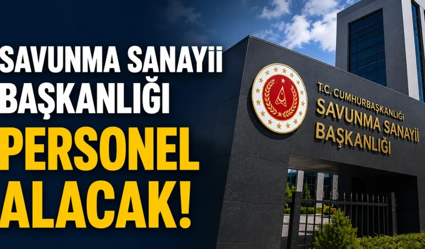 Başvurular yarın başlıyor: Savunma Sanayii Başkanlığı personel alımı yapacak!