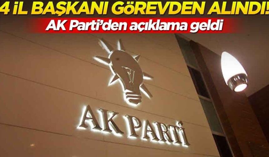 AK Partide 4 il başkanı görevden alındı